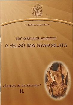 A belső ima gyakorlata a hit, remény és szeretet erényei szerint