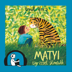 Bendl Vera - Matyi tigrissel álmodik