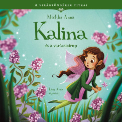 A vir�gt�nd�rek titkai 8. - Kalina �s a var�zsszirup