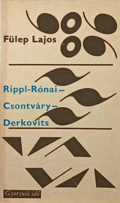 Rippl-Rnai - Csontvry - Derkovits
