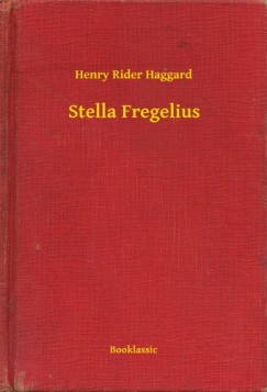 Henry Rider Haggard - Stella Fregelius