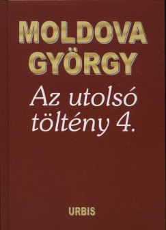 Moldova Gyrgy - Az utols tltny 4.