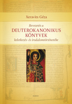 Xeravits Gza - Bevezets a Deuterokanonikus knyvek keletkezs- s irodalomtrtnetbe