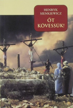Henryk Sienkiewicz - t kvessk!