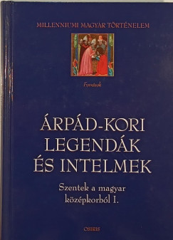 rszegi Gza   (Szerk.) - rpd-kori legendk s intelmek