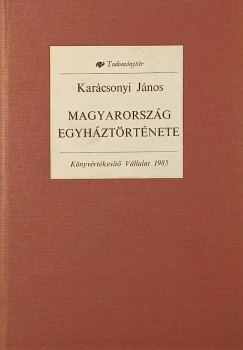 Magyarorsz�g egyh�zt�rt�nete f�bb von�saiban (reprint)