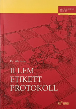 Dr. Sille István - Illem, etikett, protokoll