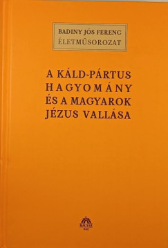 A kld-prtus hagyomny s a magyarok Jzus vallsa