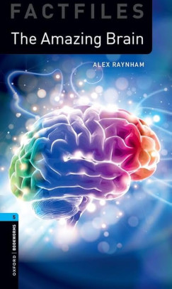 Alex Raynham - The Amazing Brain - Oxford Bookworms Library Factfiles 5 - MP3 Pack