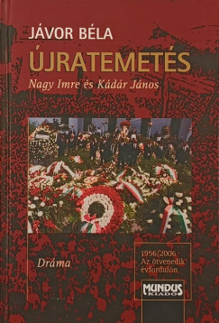 jratemets- Nagy Imre s Kdr Jnos (Dediklt pldny)