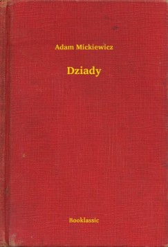 Adam Mickiewicz - Dziady