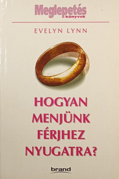 Evelyn Lynn - Hogyan menjnk frjhez Nyugatra?