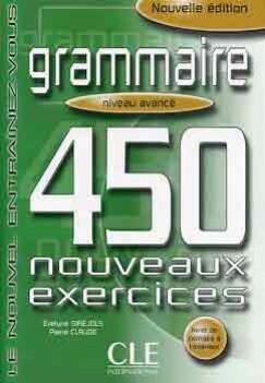 Grammaire 450 Nouv. Exerc. Niveau Avanc./ Nouv.Ed./