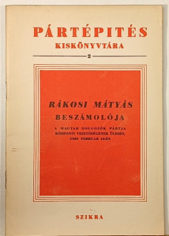 Rkosi Mtys beszmolja a Magyar Dolgozk Prtja kzponti vezetsgnek lsn