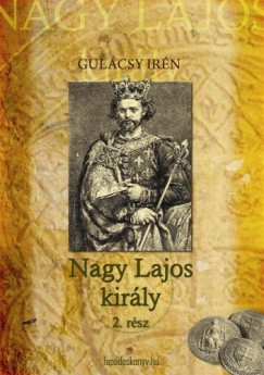 Gulcsy Irn - Nagy Lajos Kirly II. ktet