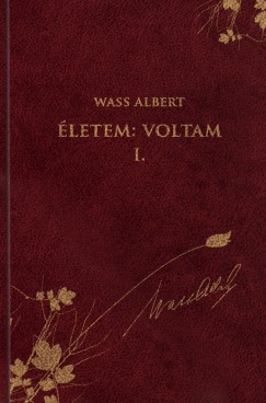 Wass Albert - letem: Voltam I. - nletrajzi rsok