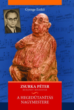 Zsurka P�ter - A heged�tan�t�s nagymestere