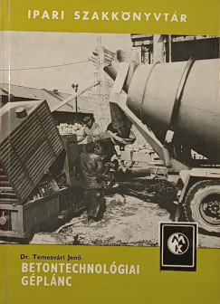 Dr. Temesvri Jen - Betontechnolgiai gplnc