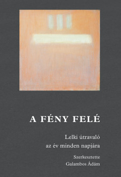 Galambos �d�m   (SZERK.) - A f�ny fel�