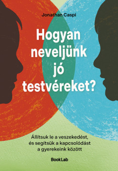 Hogyan neveljnk j testvreket?