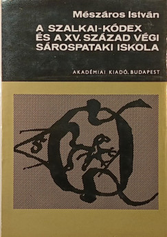 A Szalkai-kdex s a XV. szzad vgi srospataki iskola