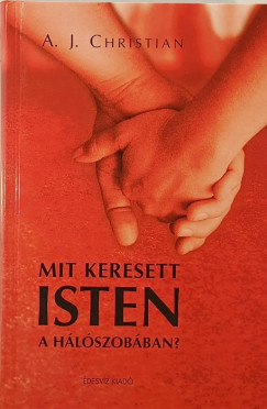 Mit keresett Isten a hlszobban?