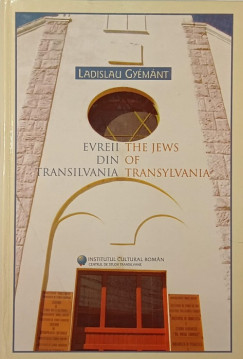 Gymnt Lszl - Evreii din Transilvania - The Jews of Transylvania