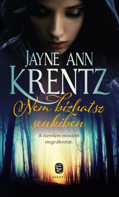 Jayne Ann Krentz - Nem bzhatsz senkiben