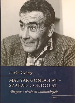 Litván György - Magyar gondolat - szabad gondolat