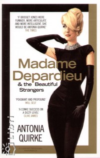 Antonia Quirke - Madame Depardieu and the Beautiful Strangers