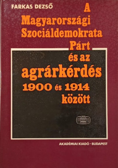 A Magyarorszgi Szocildemokrata Prt s az agrrkrds 1900 s 1914 kztt