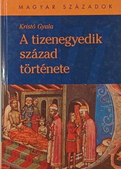 Krist� Gyula - A tizenegyedik sz�zad t�rt�nete