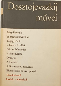 Fjodor Mihajlovics Dosztojevszkij - Tanulmnyok, levelek, vallomsok