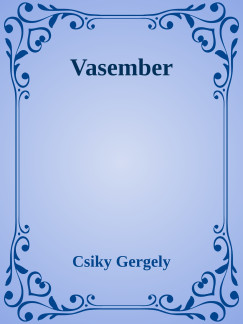 Csiky Gergely - Vasember
