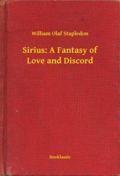 William Olaf Stapledon - Sirius: A Fantasy of Love and Discord