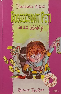Francesca Simon - Rosszcsont Peti s az idgp