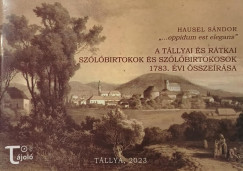 Hausel Sándor - A tállyai és rátkai szőlőbirtokosok 1783. évi összeírása
