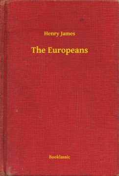 Henry James - The Europeans