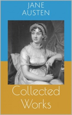 Jane Austen - Collected Works