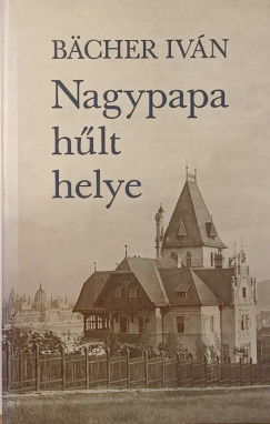 Bcher Ivn - Nagypapa hlt helye