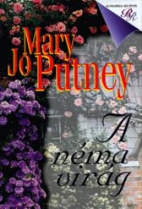 Mary Jo Putney - A néma virág