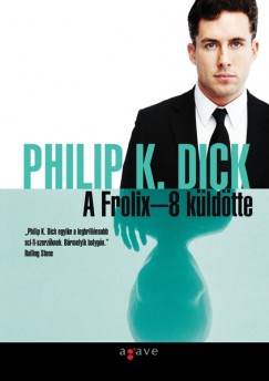 Philip K. Dick - A Frolix-8 kldtte
