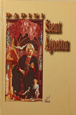 Giovanni Papini - Szent �goston