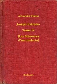 Alexandre Dumas - Joseph Balsamo - Tome IV - (Les Mmoires d un mdecin)