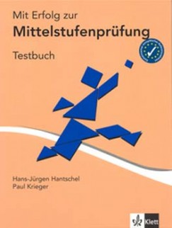 Hans-Jürgen Hantschel - Paul Krieger - Mit Erfolg zur Mittelstufenprüfung - Testbuch