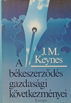 John Maynard Keynes - A bkeszerzds gazdasgi kvetkezmnyei