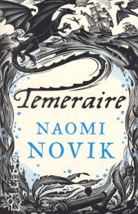 Naomi Novik - Temeraire