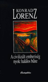 Konrad Lorenz - A civilizált emberiség nyolc halálos bûne