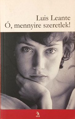 Luis Leante - �, mennyire szeretlek