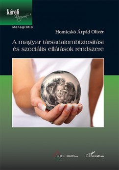 Homicsk rpd Olivr - A magyar trsadalombiztostsi s szocilis elltsok rendszere